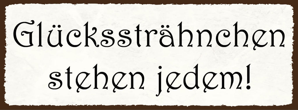 Schild Glückssträhnchen Stehen Jedem Glück Strähne Haare 27x10 Blech od.Holz