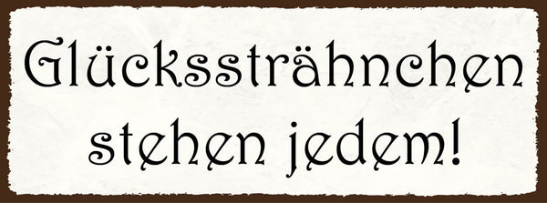 Schild Glückssträhnchen Stehen Jedem Glück Strähne Haare 27x10 Blech od.Holz
