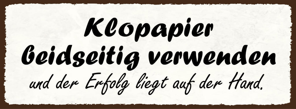 Schild Klopapier Beidseitig Verwenden & Der Erfolg Liegt Auf Der Hand WC 27x10