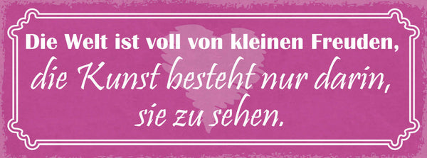 Schild Die Welt Ist Voll Von Kleinen Freuden Kunst Besteht Darin Sie Zu Sehen