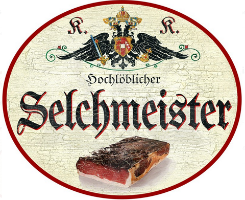 KuK Nostalgie Holzschild Hochlöblicher Selchmeister