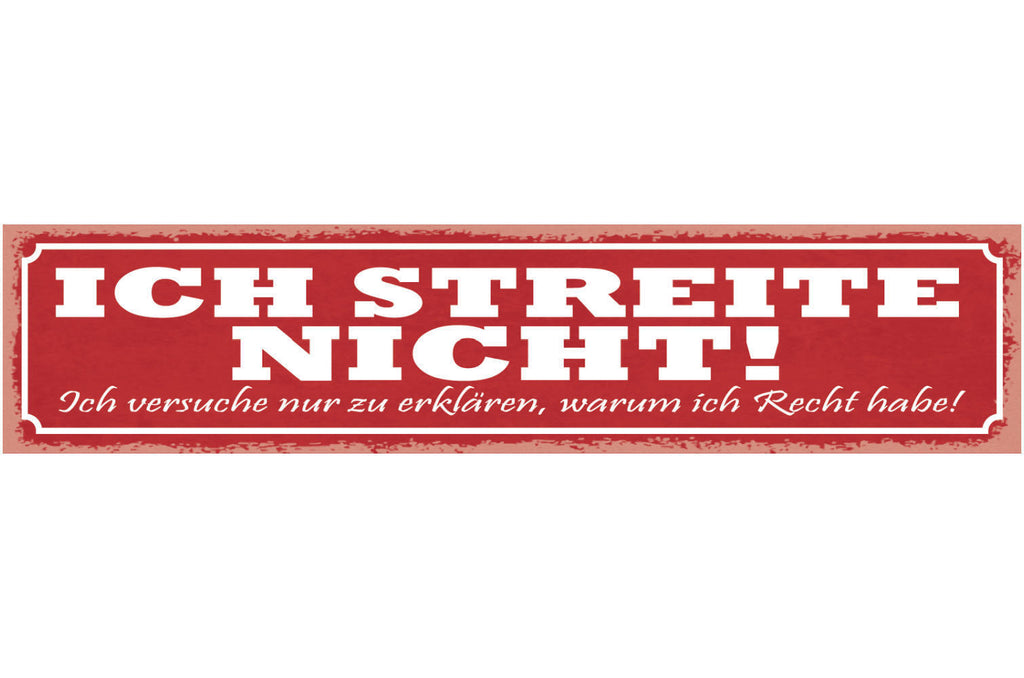 Schild Ich Streite Nicht Ich Versuche Nur Zu Erklären Warum Ich Recht Habe 46x10