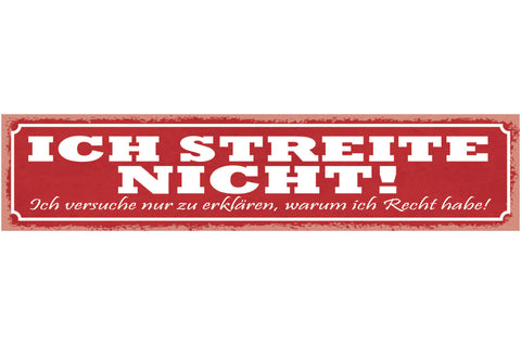 Schild Ich Streite Nicht Ich Versuche Nur Zu Erklären Warum Ich Recht Habe 46x10
