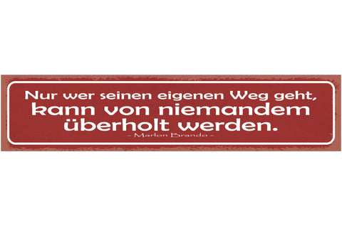 Schild Nur Wer Seinen Eigenen Weg Geht Kann Von Niemanden Überholt Werden Brando