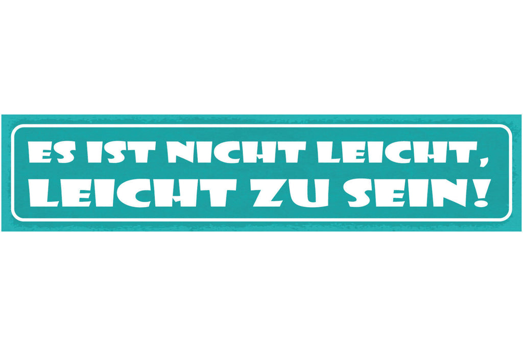 Schild Es Ist Nicht Leicht Leicht Zu Sein Gewicht Diät 46 x 10 Blech od. Holz