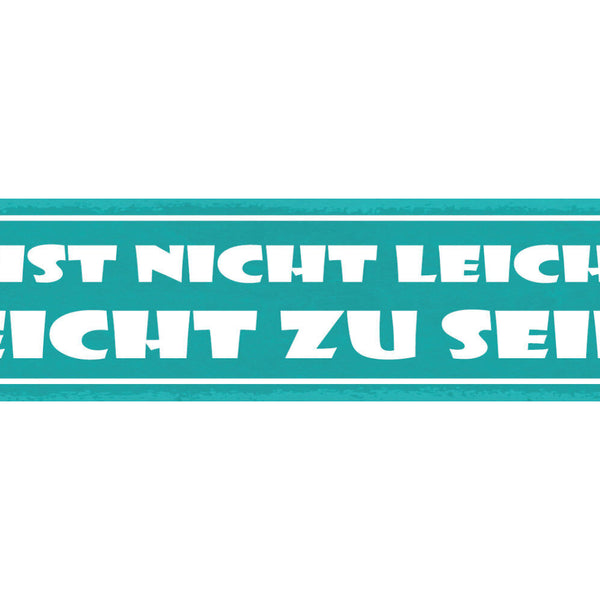 Schild Es Ist Nicht Leicht Leicht Zu Sein Gewicht Diät 46 x 10 Blech od. Holz