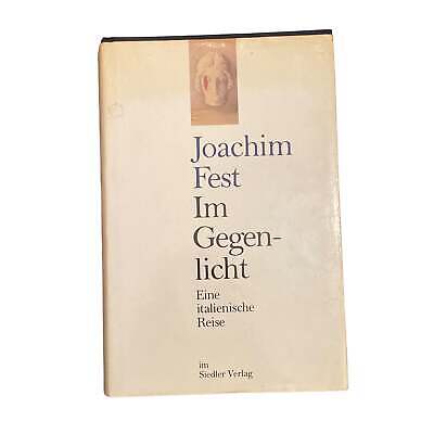4311 Joachim Fest IM GEGENLICHT: EINE ITALIENISCHE REISE