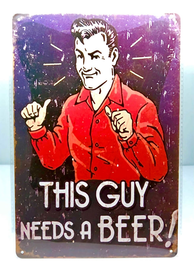 Nostalgie Vintage Retro Blechschild "This Guy needs a Beer" 30x20 12037