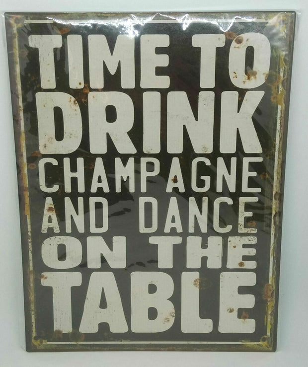 Nostalgie Blechschild Time to drink champagne and dance on the table 35x26 50241
