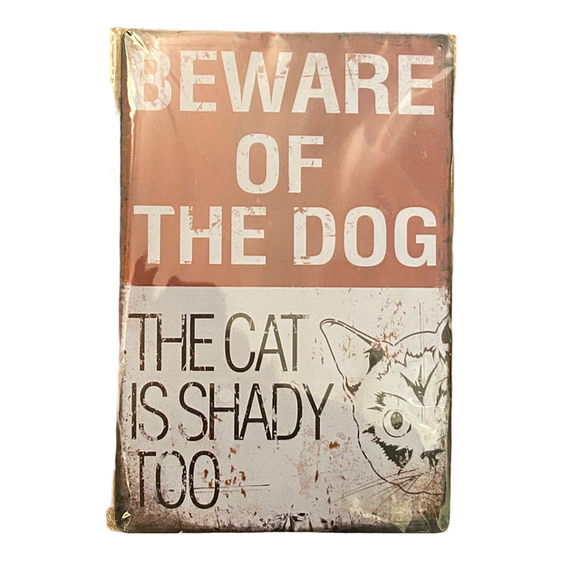 Beware of the dog the cat is shady too Schild 20x30 12011