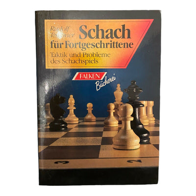 907 Rudolf Teschner SCHACH FÜR FORTGESCHRITTENE Taktik und Probleme
