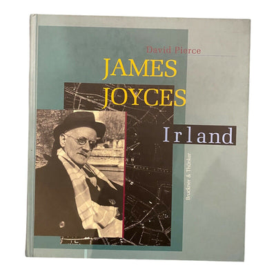 989 David Pierce JAMES JOYCES IRLAND Mit zeitgenössischen Fotografien