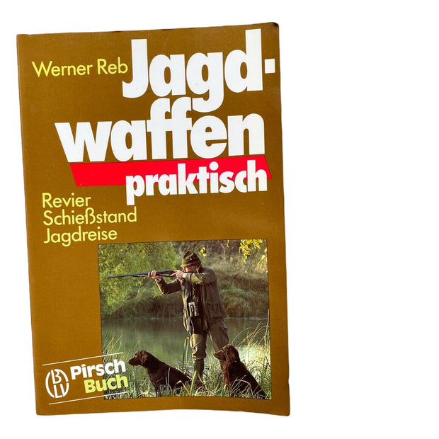 777 Werner Reb JAGDWAFFEN PRAKTISCH Revier, Schiessstand, Jagdreise