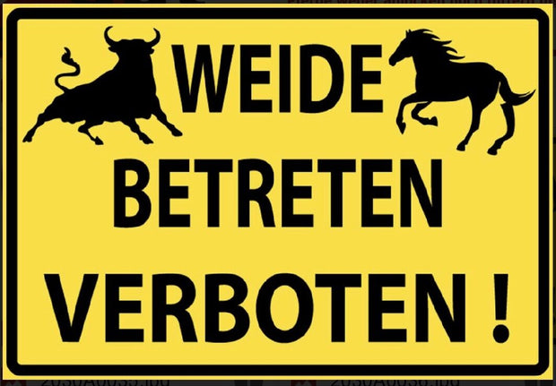 Schild Hinweis Weide betreten verboten  12x18/20x30/30x40 Blech oder Holz