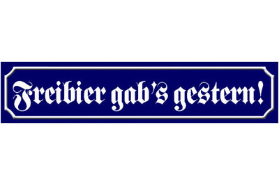 Schild Freibier Gestern Bier Alkohol Wirt Lokal Ort Straße 46 x 10 Blech od.Holz