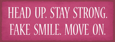 Schild Head Up Stay Strong Fake Smile Move On Stark Bleiben 27x10 Blech od.Holz