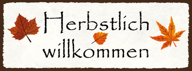 Schild Herbstlich Willkommen Herbst Jahreszeit Herzlich  27x10 Blech od.Holz