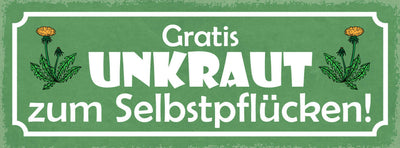 Schild Gratis Unkraut Zum Selbst Pflücken Garten Pflanzen 27x10 Blech od.Holz