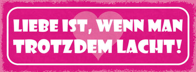 Schild Liebe Ist Wenn Man Trotzdem Lacht Beziehung Ehe Paar 27x10 Blech od.Holz