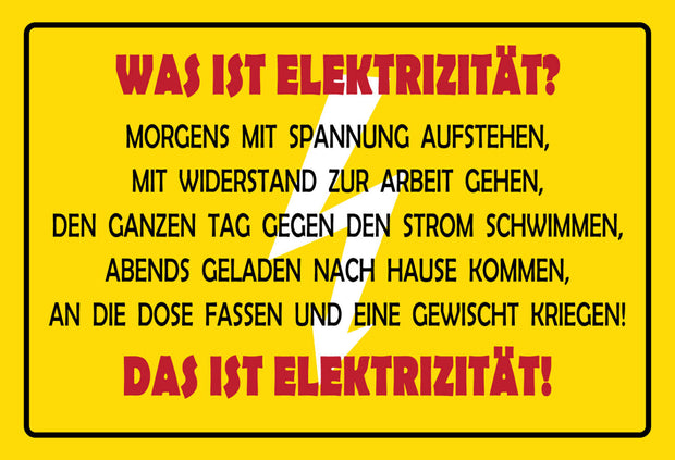 Was ist Elektrizität Humor Sprüche lustig 12x18 / 20x30 / 30x40 Blech od. Holz