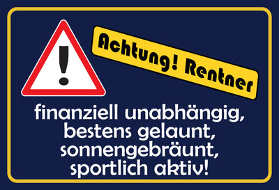 Achtung Rentner Pension Lustig Humor  12x18 / 20x30 / 30x40 Blech od. Holz