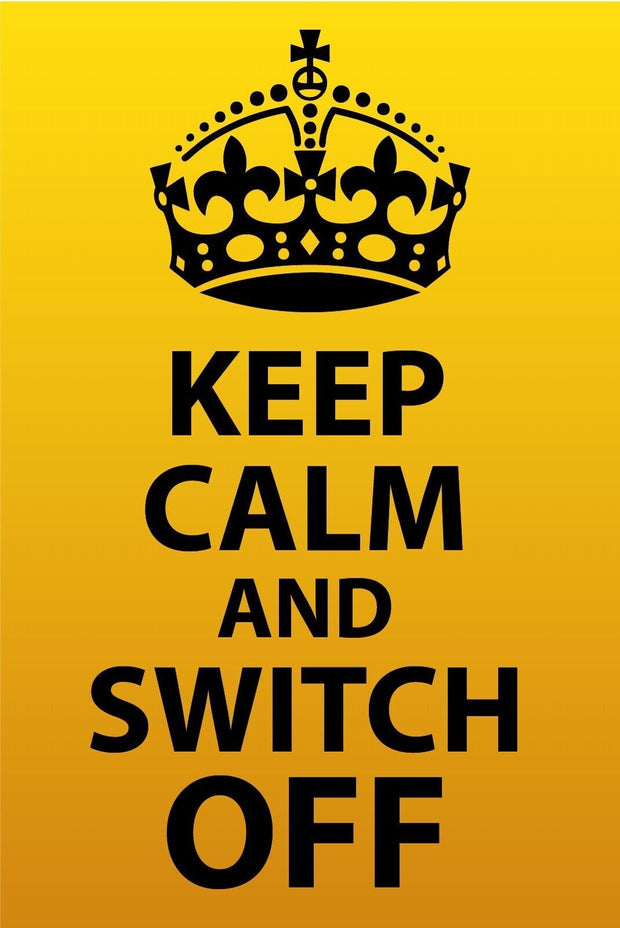 Schild Keep Calm Switch Off Ausschalten 12x18 / 20x30 / 30x40 Blech od. Holz