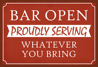 Schild Spruch Bar open Serving whater you bring Bar geöffnet Servieren was du JW