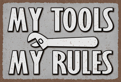 Schild Spruch My tools My rules Mein Werkzeug Meine Regeln Werkstatt JW